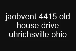 jaobvent 4415 old house drive uhrichsville ohio