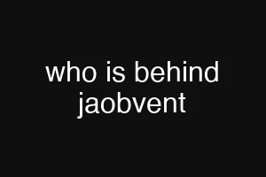 who is behind jaobvent